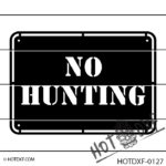 HOTDXF-0127 - NO HUNTING SIGN