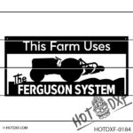 HOTDXF-0184 - THIS FARM USES FERGUSON TRACTORS LITTLE GREY FERGIE COUNTRY SIGN