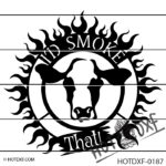HOTDXF-0187 - ID SMOKE THAT MEAT BEEF COUNTRY WESTERN FARM COW FIRE SIGN