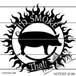 HOTDXF-0188 - ID SMOKE THAT MEAT PULLED PORK HAM COUNTRY WESTERN FARM PIG FIRE SIGN